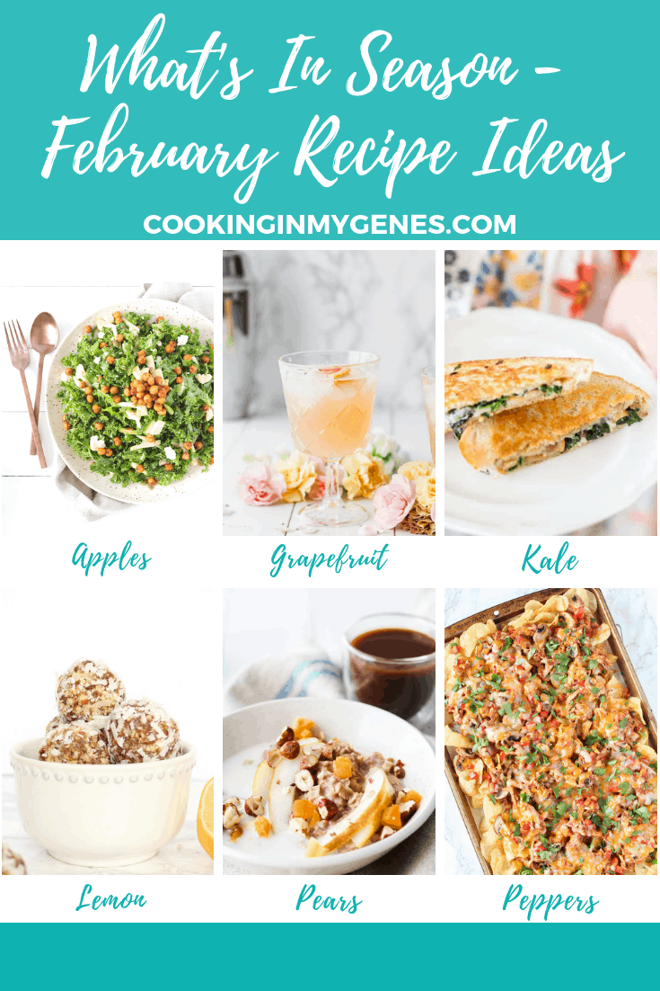 What's In Season - Recipes to Make in February | cookinginmygenes.com